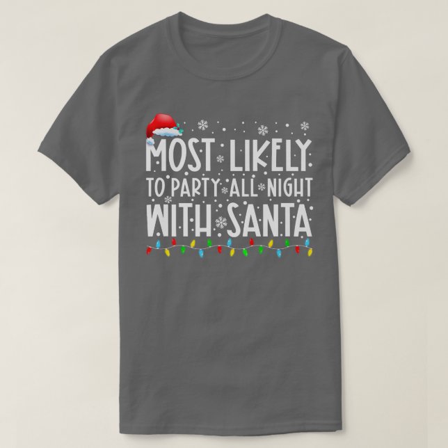 Camiseta Most Likely To Party All Night With Santa Christma (Frente do Design)