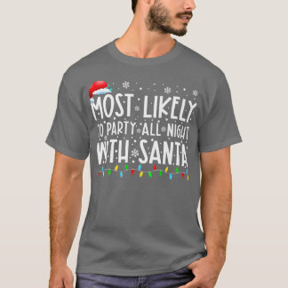 Camiseta Most Likely To Party All Night With Santa Christma