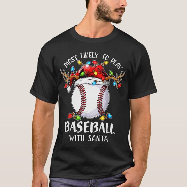Camiseta Most Likely To Play Baseball With Santa Christmas  (Frente)