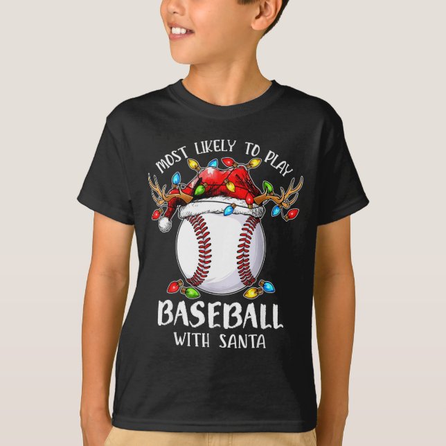 Camiseta Most Likely To Play Baseball With Santa Christmas  (Frente)