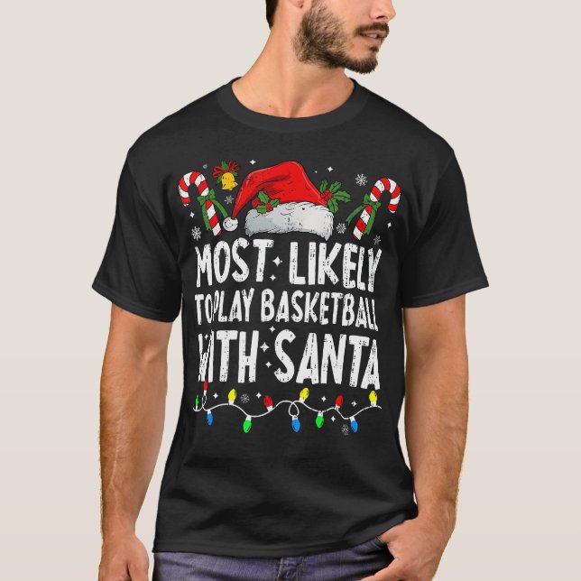 Camiseta Most Likely To Play Basketball With Santa Matching (Frente)