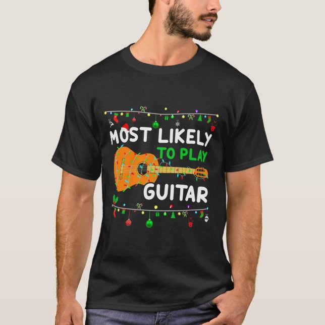 Camiseta Most Likely To Play Guitar Christmas Funny Family  (Frente)