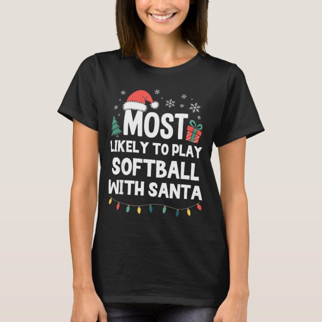 Camiseta Most Likely To Play Softball With Santa Christmas  (Frente)