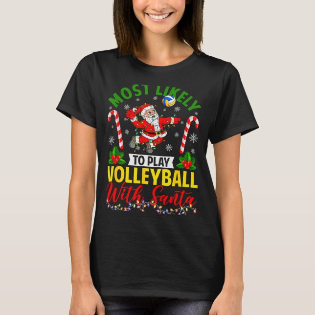 Camiseta Most Likely To Play Volleyball With Santa Christma (Frente)