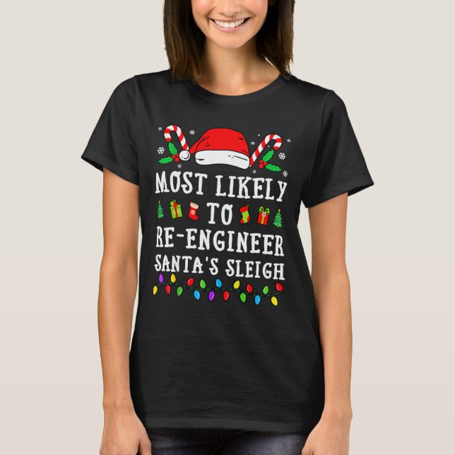 Camiseta Most Likely To Re-engineer Santa's Sleigh Christma (Frente)