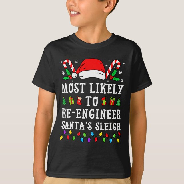 Camiseta Most Likely To Re-engineer Santa's Sleigh Christma (Frente)