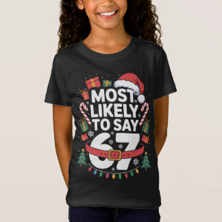 Camiseta Most likely to say 67 Kids Shirt Funny
