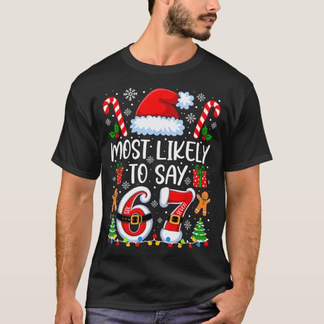 Camiseta Most Likely To Say 67 Meme Six Seven Santa Christm (Frente)