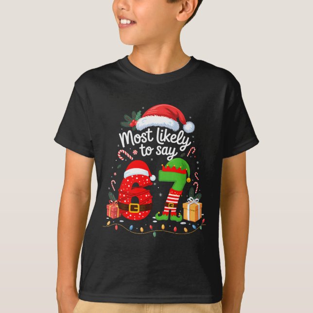 Camiseta Most Likely To Say 67 Meme Six Seven Santa Christm (Frente)