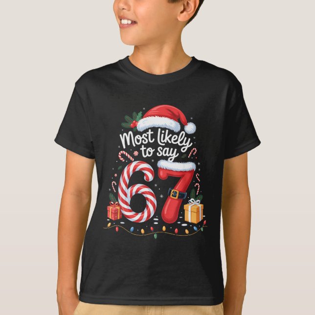 Camiseta Most Likely To Say 67 Meme Six Seven Santa Christm (Frente)