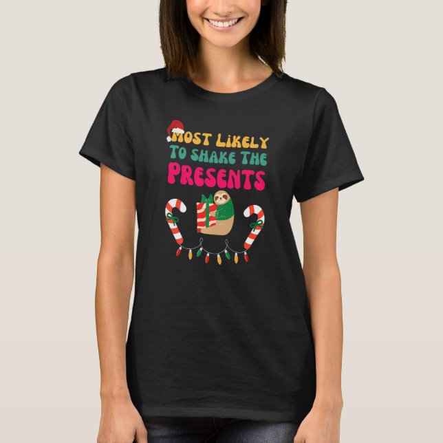 Camiseta Most Likely To Shake The Presents Sloth Christmas  (Frente)
