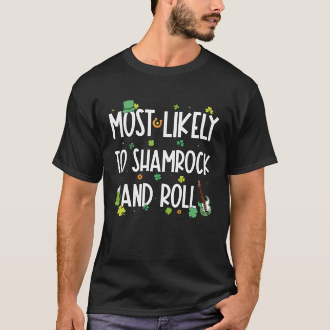 Camiseta Most Likely To Shamrock And Roll  St Patrick s Day (Frente)