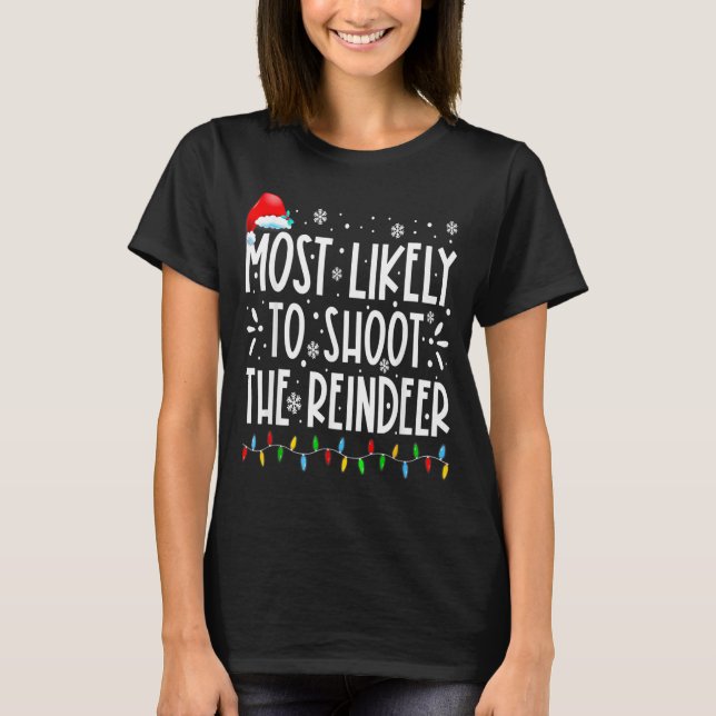 Camiseta Most Likely To Shoot The Reindeer Family Christmas (Frente)