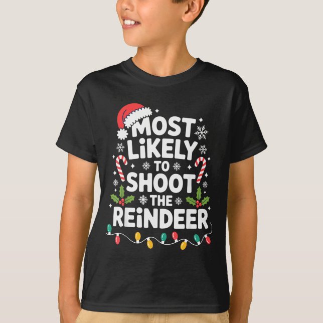 Camiseta Most Likely To Shoot The Reindeer Funny Christmas  (Frente)