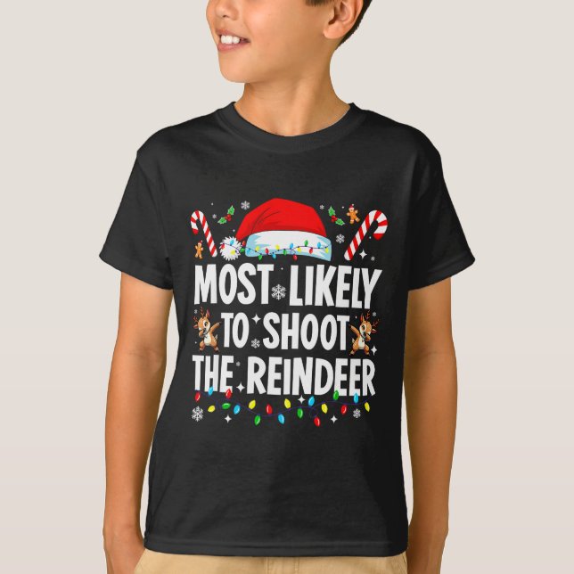 Camiseta Most Likely To Shoot The Reindeer Funny Matching C (Frente)