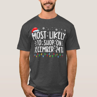 Camiseta Most Likely To Shop On December 24th Funny Family