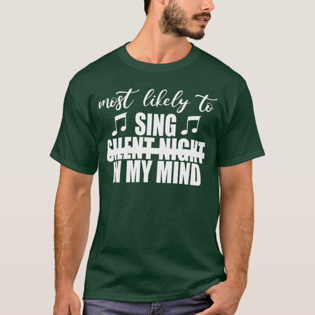 Camiseta Most likely to sing silent night in my mind Funny  (Frente)