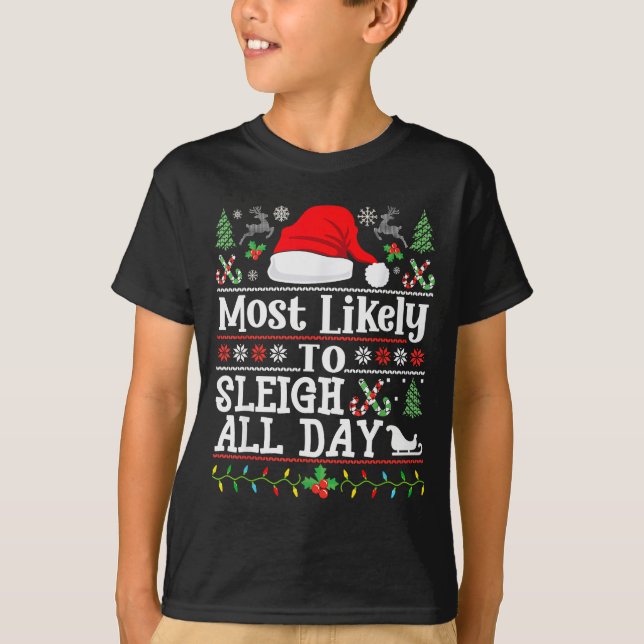 Camiseta Most Likely To Sleigh All Day Funny Christmas For  (Frente)