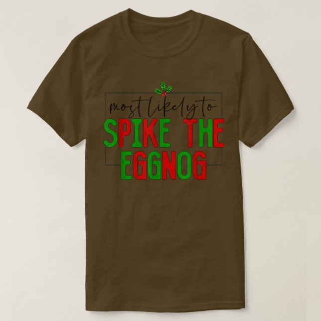 Camiseta Most Likely To Spike The Eggnog Funny Family Chris (Frente do Design)