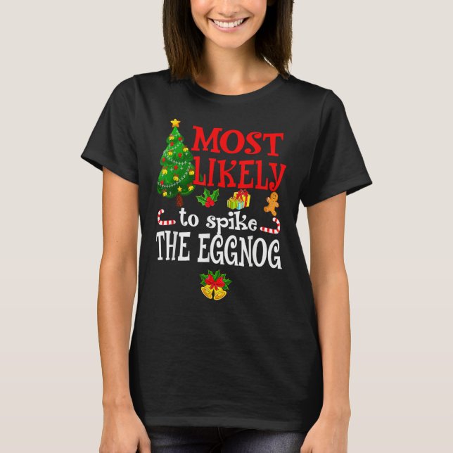 Camiseta Most Likely To Spike The Eggnog  Holidays (Frente)