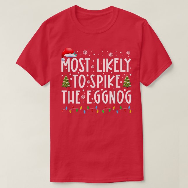 Camiseta Most Likely To Spike The Eggnog Matching Family Ch (Frente do Design)