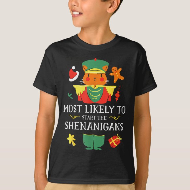 Camiseta Most Likely To Start The Shenanigans Nutcracker Ch (Frente)