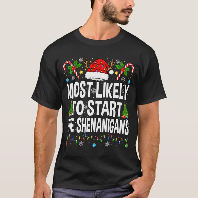 Camiseta Most Likely To Start The Shenanigans Xmas Matching (Frente)