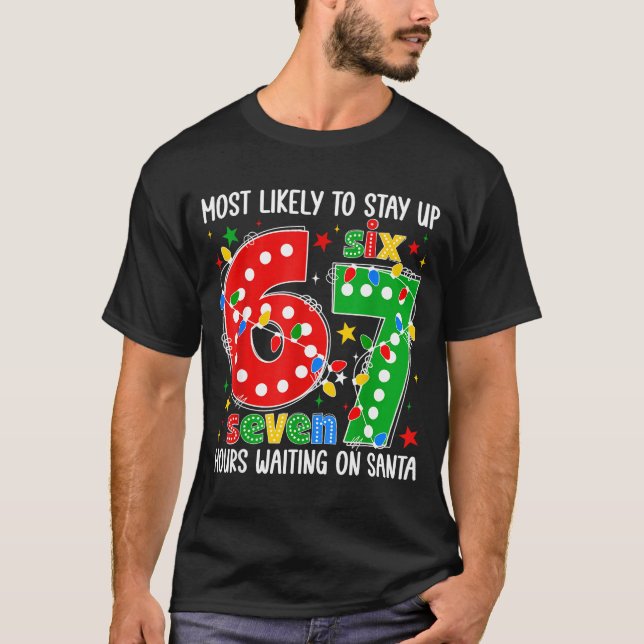 Camiseta Most Likely To Stay Up 67 Hours Waiting On Santa F (Frente)