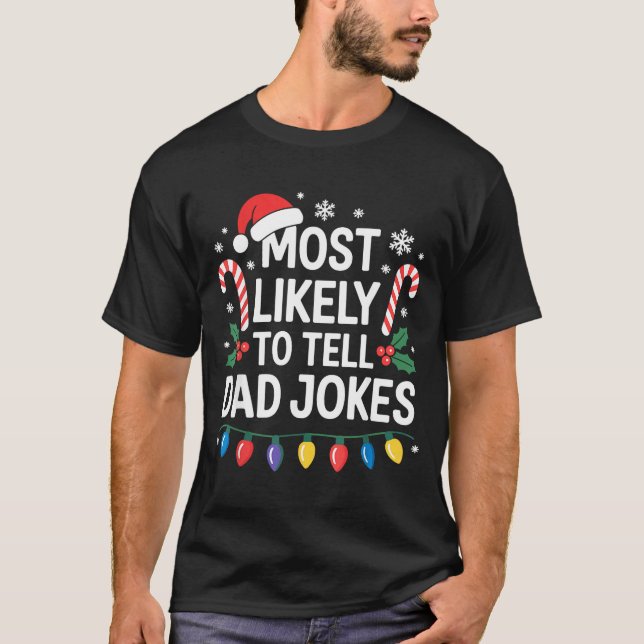 Camiseta Most Likely To Tell Dad Jokes Funny Christmas  (Frente)