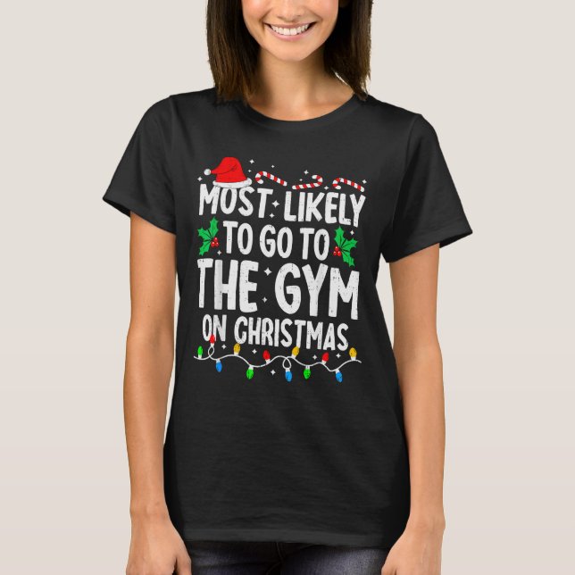 Camiseta Most Likely To The Gym On Christmas Workout Family (Frente)