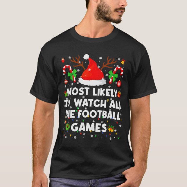 Camiseta Most Likely To Watch All The Football Games Christ (Frente)
