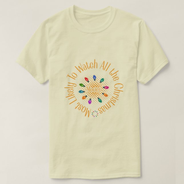 Camiseta Most Likely To Watch Christmas Movies" Funny Quote (Frente do Design)