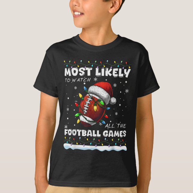 Camiseta Most Likely Watch All The Football Games Family Ch (Frente)