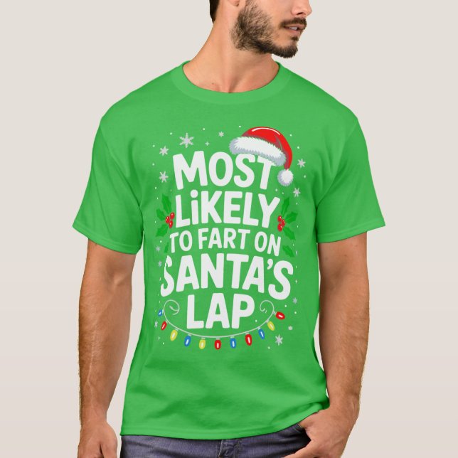 Camiseta Most Likelyo Fart On Santas Lap Family Matching Ch (Frente)