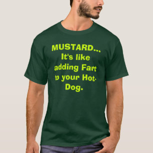 Camiseta MOSTARDA… É como a adição Fart a seu Quente-C