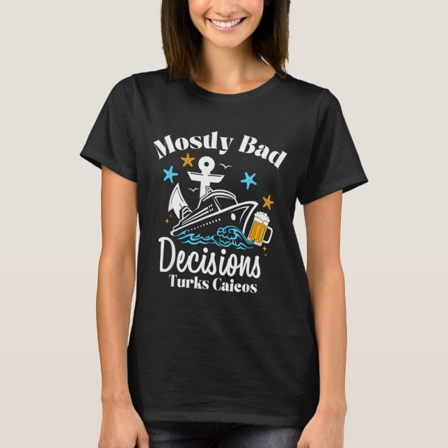 Camiseta Mostly Bad Decisions Turks Caicos Spring Break  (Frente)