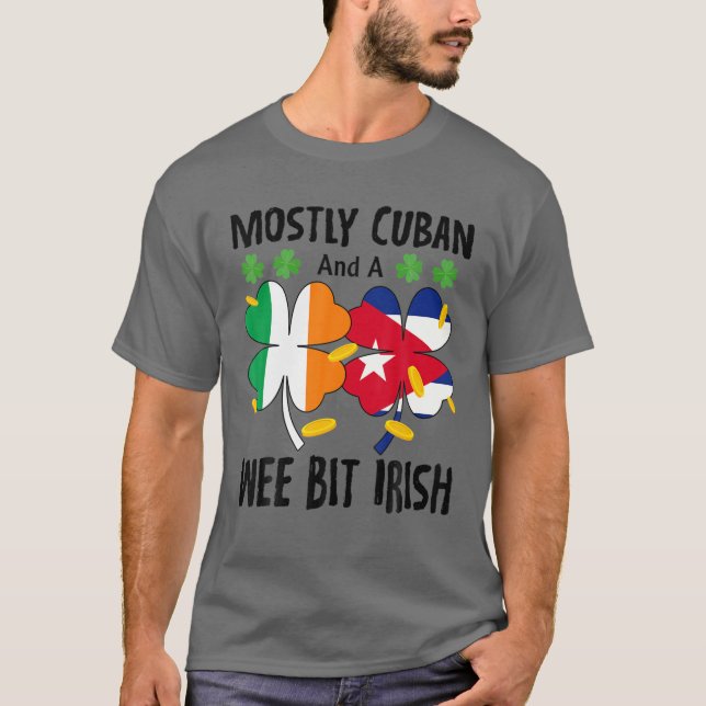 Camiseta Mostly Cuban And A Wee Bit Irish St Patricks Day (Frente)