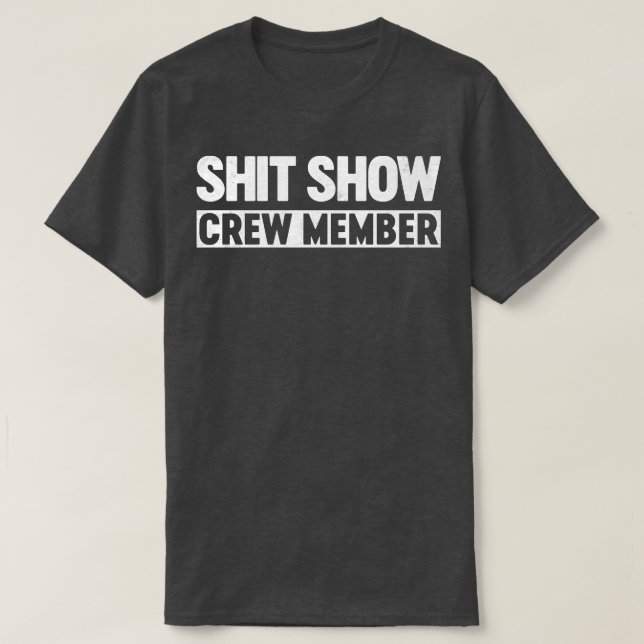 Camiseta Mostrar Funny do Membro da Tripulação (Frente do Design)