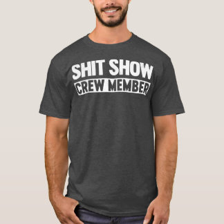 Camiseta Mostrar Funny do Membro da Tripulação