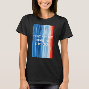 Camiseta MostrarSuasStripes LUTAM PELAS COISAS QUE VOCÊ SE