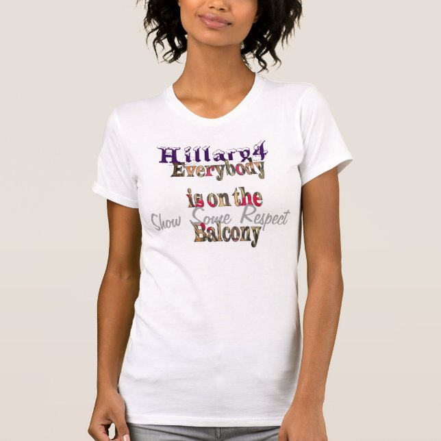Camiseta Mostre algum respeito Hillary para nós mais fortes (Frente)