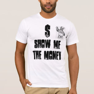 CAMISETA MOSTRE-ME O DINHEIRO, DINHEIRO DA MOSTRA METHE, $