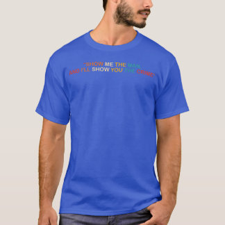 Camiseta Mostre-me o homem e eu lhe mostrarei o crime retrô