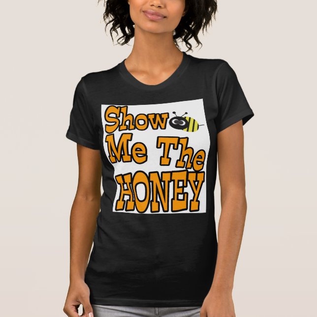 Camiseta mostre-me o mel (Frente)