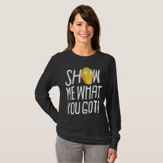 Camiseta Mostre-me o que você obteve