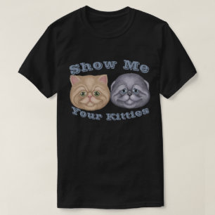 Camiseta Mostre-me seu Gatinhos T-Shirt