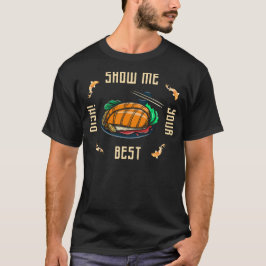 Camiseta mostre-me seu melhor slogan de prato