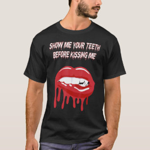 Camiseta Mostre-Me Seus Dentes Antes De Me Beijar Vampiro 6