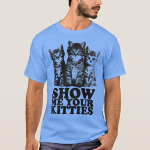 Camiseta Mostre-me seus Gatinhos