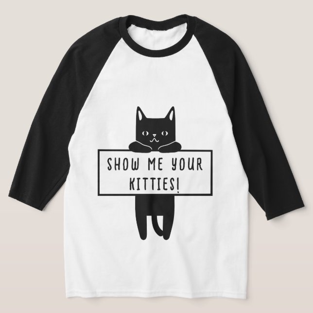Camiseta Mostre-me seus Gatinhos (Postura )